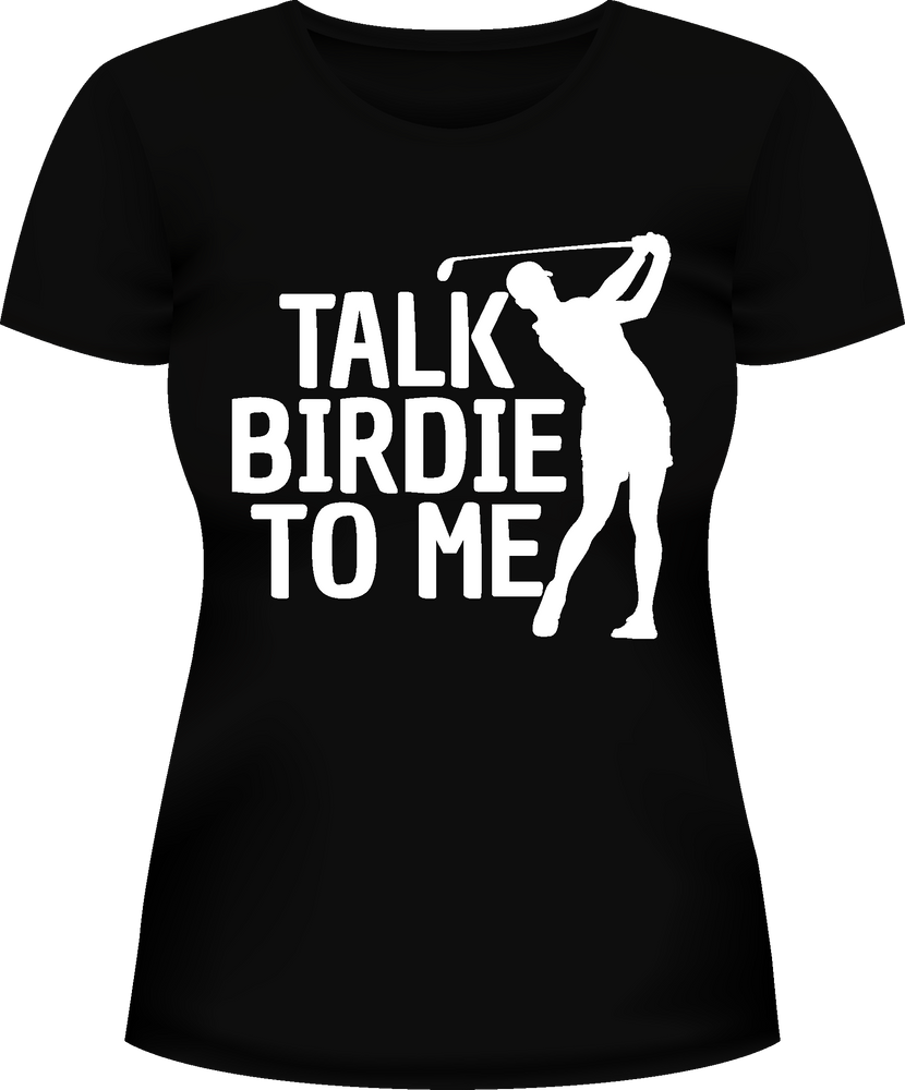 "Talk Birdie to Me" Women's Tee - COMING SOON